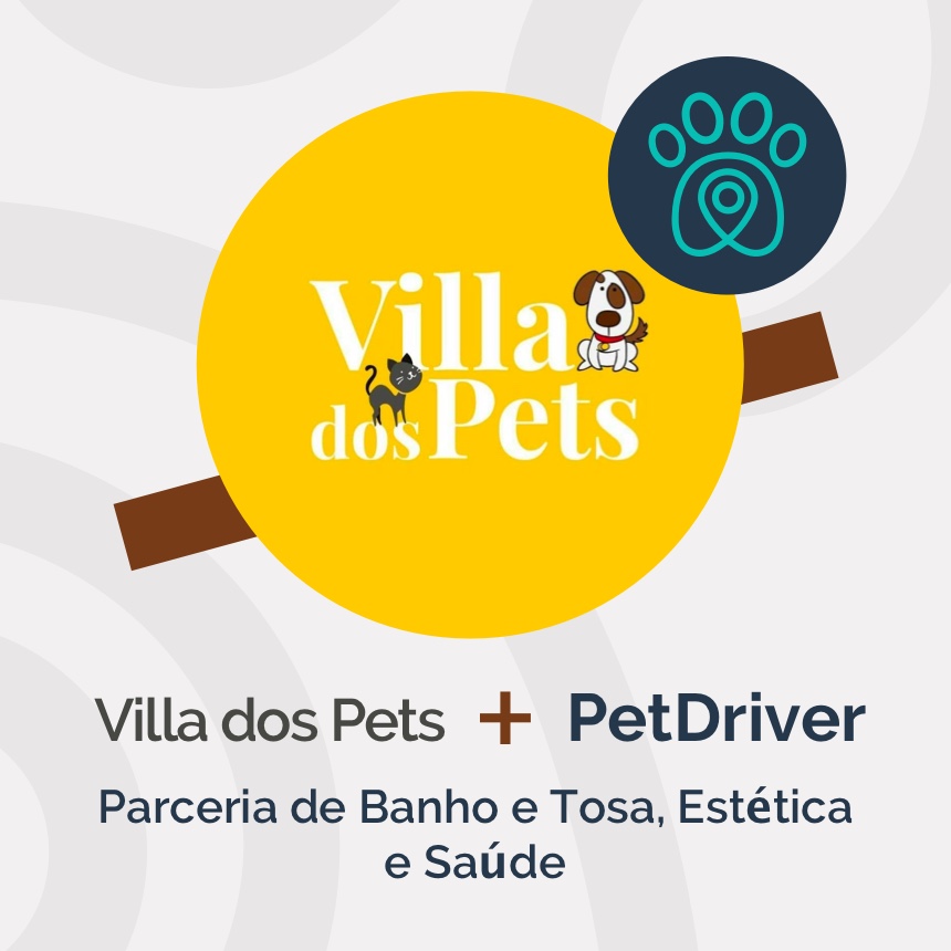 Villa dos Pets e PetDriver formam parceria de estética, saúde, banho e tosa