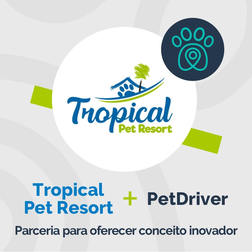 Tropical Pet Resort e PetDriver formam parceria de conceito inovador nos cuidados com os pets 