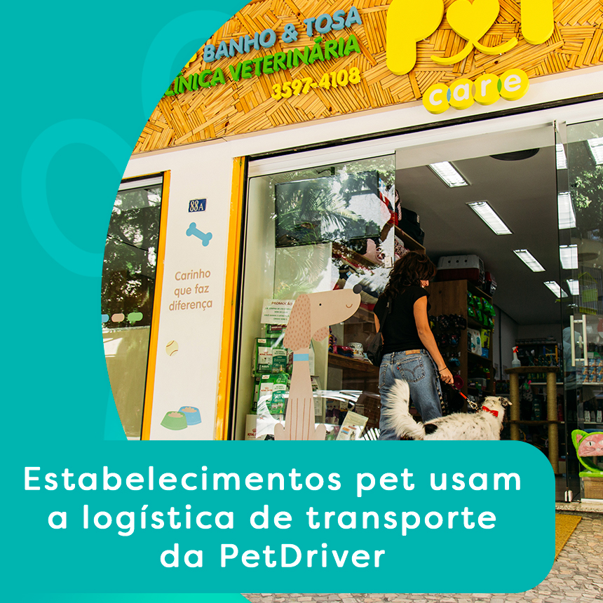 Estabelecimentos pet usam a logística de transporte da PetDriver