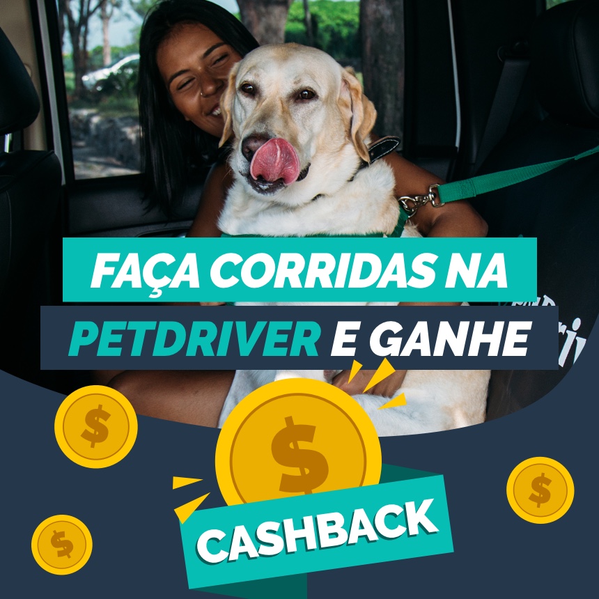 Cashback - Faça corridas na PetDriver e Receba dinheiro de volta!