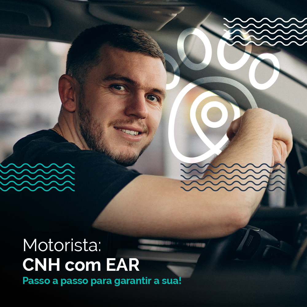 Motorista: Passo a passo para ter sua CNH com EAR!